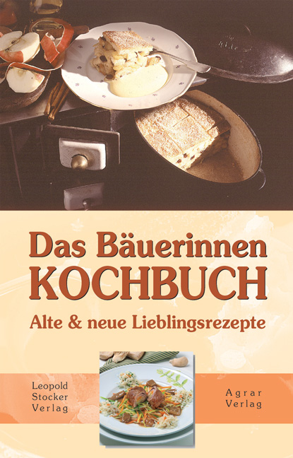 Das Bäuerinnen Mehlspeisen Kochbuch Stocker Verlag